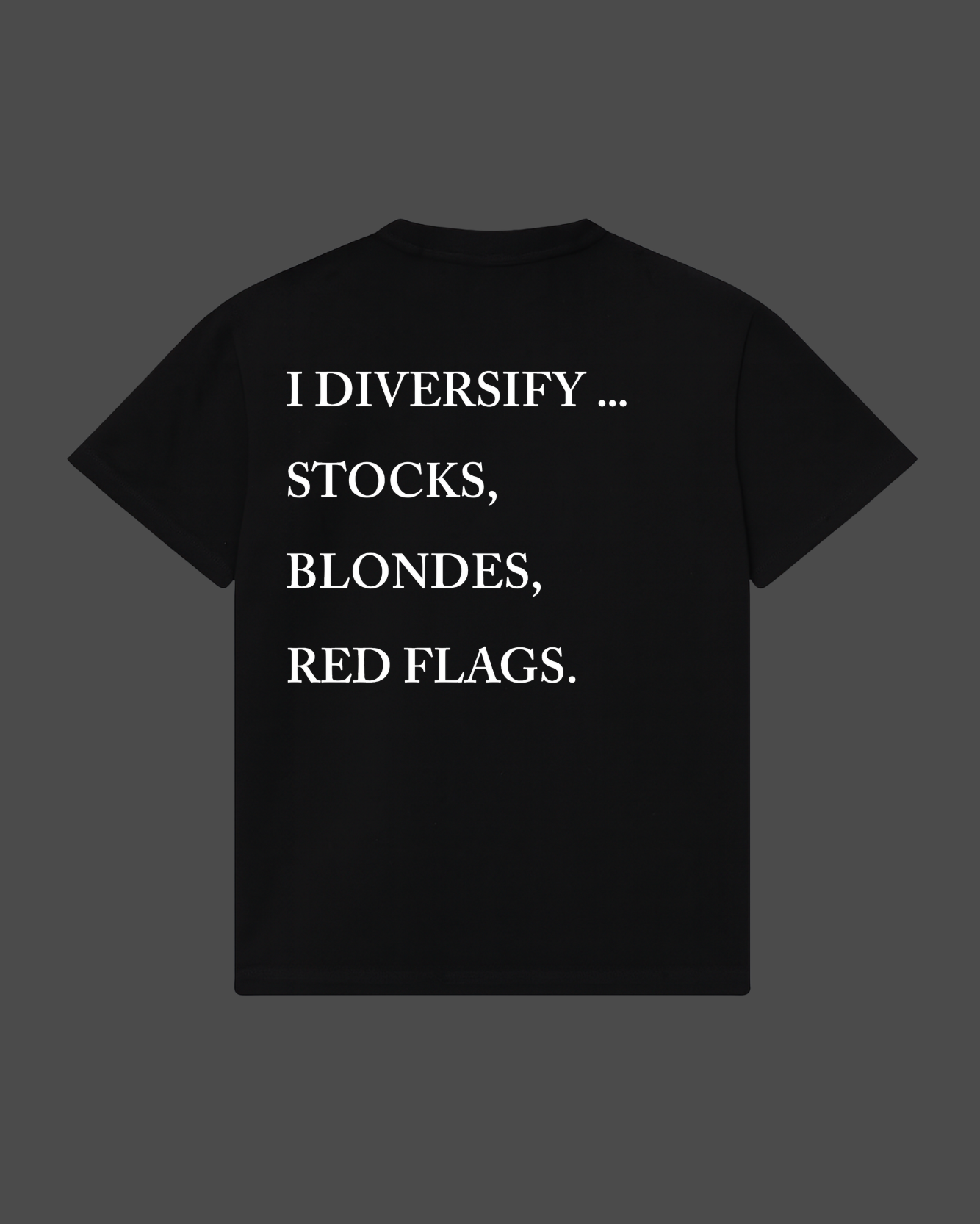 I Diversify.. Stocks, Blondes, Red Flags Tee