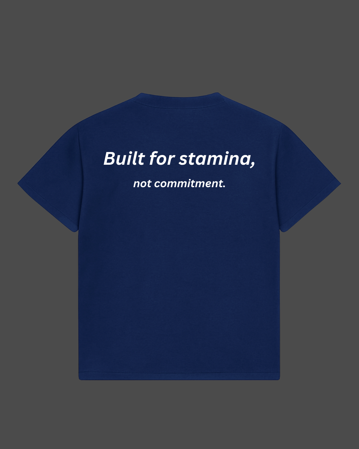 Built For Stamina, Not Commitment Tee