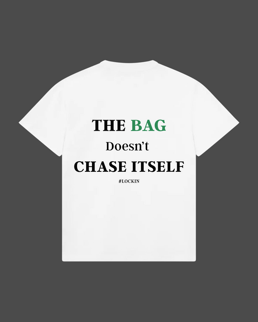 The Bag Doesn't Chase Itself Tee