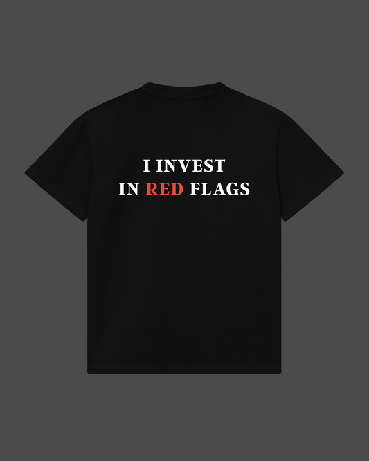 I Invest In Red Flags Tee