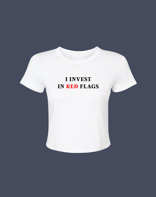 I Invest In Red Flags Cropped Tee